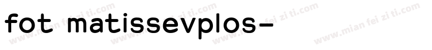 fot matissevplos字体转换